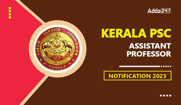 Kerala PSC Assistant Professor Notification 2023