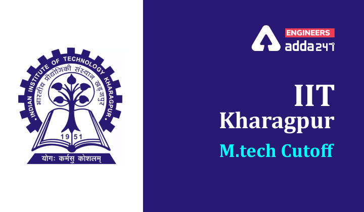 GATE 2021: Checkout GATE 2021 Cutoff for M.tech in IIT Kharagpur |_30.1