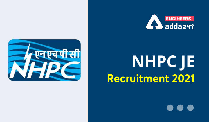 NHPC JE Recruitment 2021, Checkout Notification for 133 JE Vacancies |_30.1