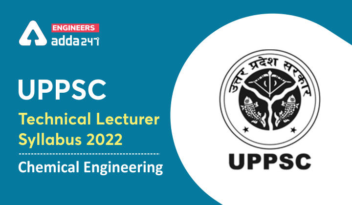 UPPSC Technical Lecturer Syllabus 2022 - Chemical Engineering