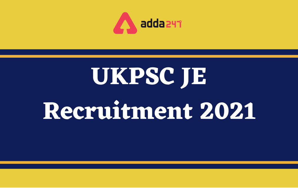 ukpsc je recruitment 2021