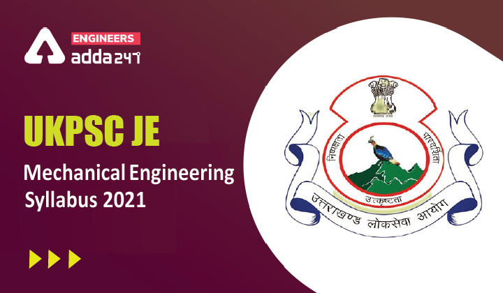 UKPSC JE Mechanical Engineering Syllabus