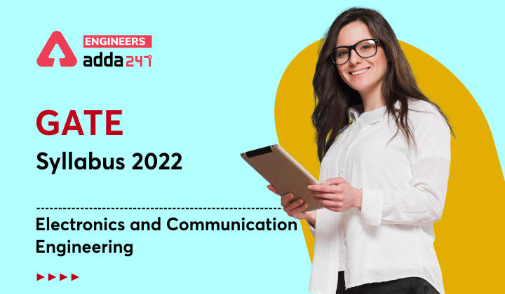 GATE Syllabus 2022 - Electronics and Communication Engineering