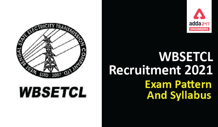 WBSETCL Recruitment 2021 Exam Pattern and Syllabus