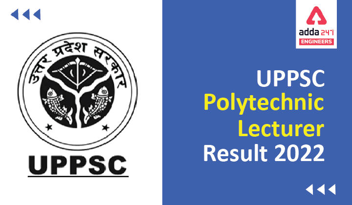 UPPSC Polytechnic Lecturer Civil Result 2022, Check List Of Selected Candidates Here |_30.1