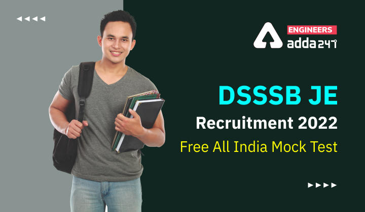 DSSSB JE Recruitment 2022 Mock Test, Check Details about DSSSB JE FREE Mock Here |_30.1