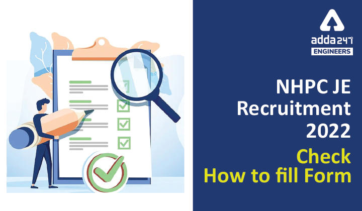 NHPC JE Recruitment 2022, Check How to Fill Form for NHPC Junior Engineer Recruitment |_30.1