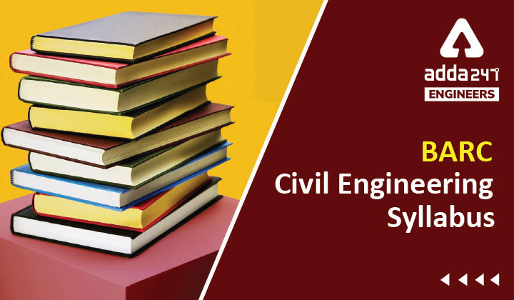 BARC Syllabus 2022 Civil Engineering, Check Here for Detailed Syllabus |_30.1