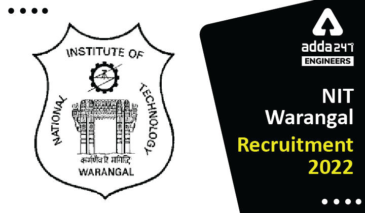 NIT Warangal Recruitment 2022, Check Detailed Information about 99 NIT Vacancies |_30.1