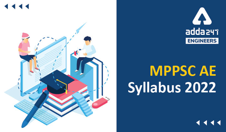 MPPSC AE Syllabus 2022, Check MPPSC Assistant Engineer Exam Pattern Here |_30.1