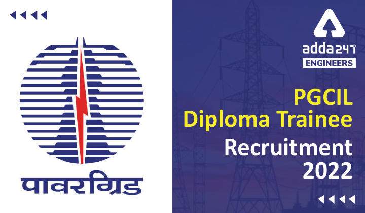 PGCIL Recruitment 2022 Diploma Trainee Apply Online for 16 Engineering Vacancies |_30.1