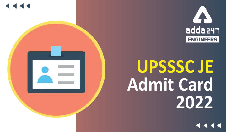 UPSSSC JE Admit Card 2022, Download UPSSSC Junior Engineer Hall Ticket Here |_30.1