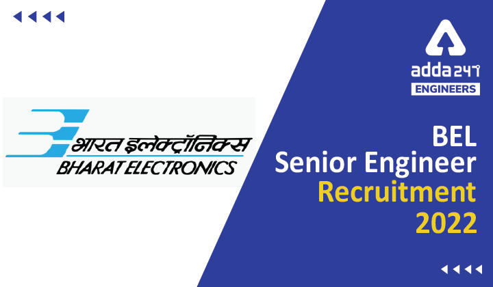 BEL Senior Engineer Recruitment 2022