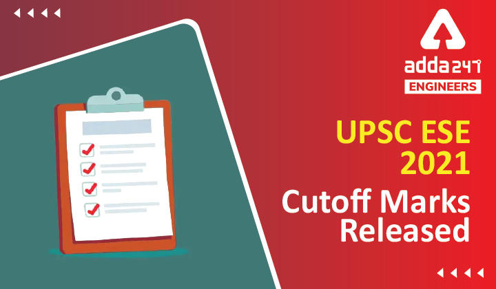 UPSC ESE 2021 Cut Off Marks, Check Here For The Details |_30.1