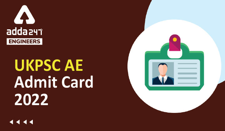 UKPSC AE Admit Card 2022, Check UKPSC Assistant Engineer Exam Schedule Here |_30.1