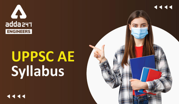 UPPSC AE Syllabus 2021-22, Check Detailed Assistant Engineer Syllabus Here |_30.1