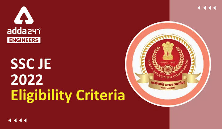 SSC JE 2022 Eligibility Criteria, Know More About SSC Junior Engineer Eligibility |_30.1