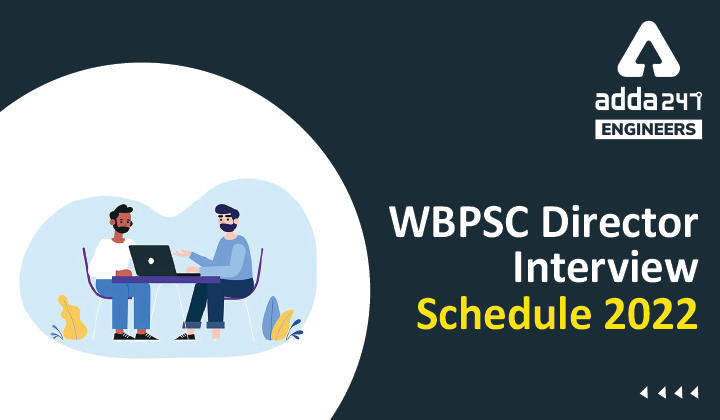 WBPSC Interview Schedule 2022 Director, Check WBPSC Interview Date |_30.1