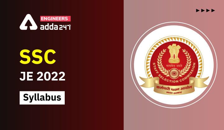 SSC JE 2022 Syllabus, Check Here For Detailed Branch Wise Syllabus Of SSC Junior Engineer Exam |_30.1