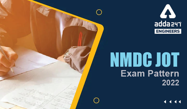 NMDC JOT Exam Pattern 2022, Detailed Exam Pattern for NMDC Junior Officer Trainee Exam |_30.1