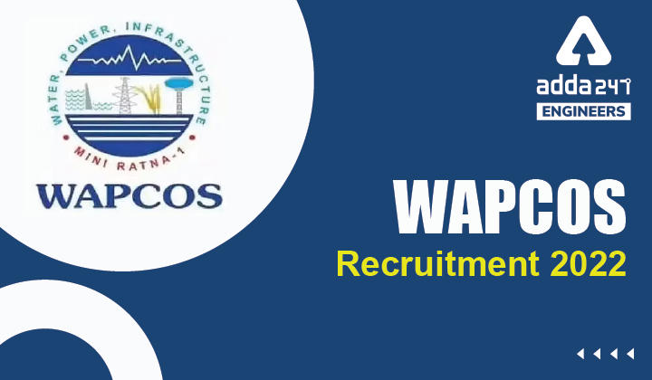 WAPCOS Recruitment 2022, Check Details about 09 Engineering Vacancies |_30.1