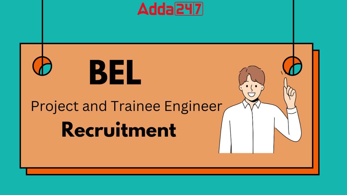 BEL Project and Trainee Engineer Recruitment 2025