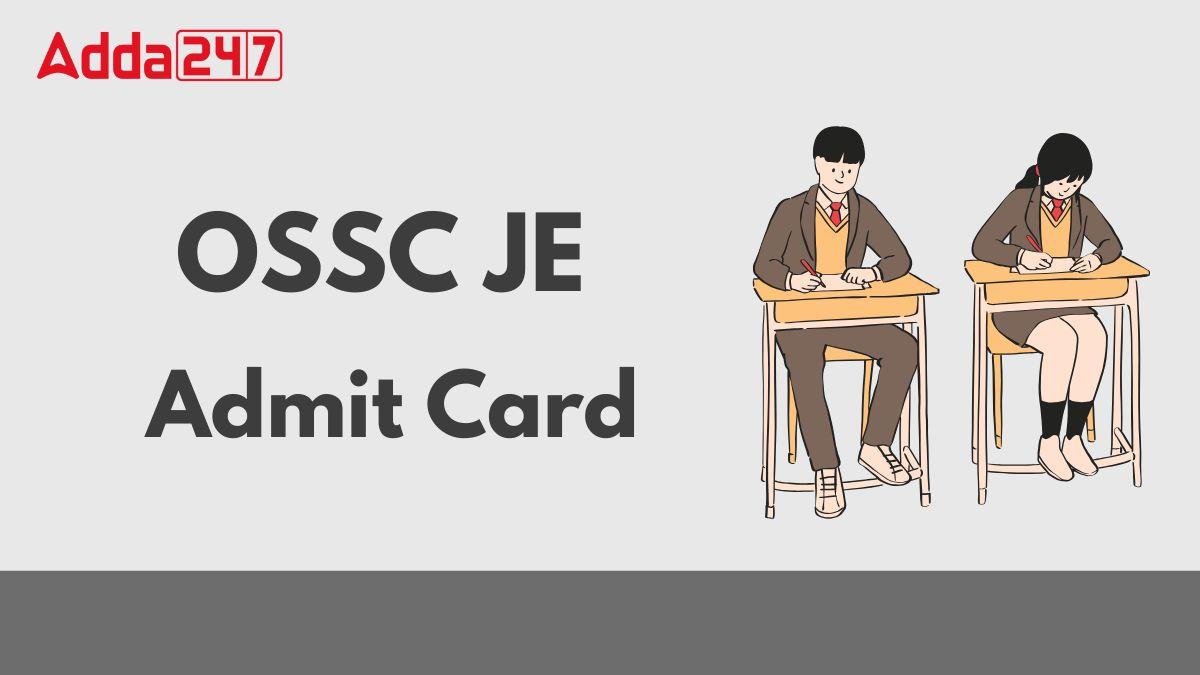 OSSC JE Admit Card 2025