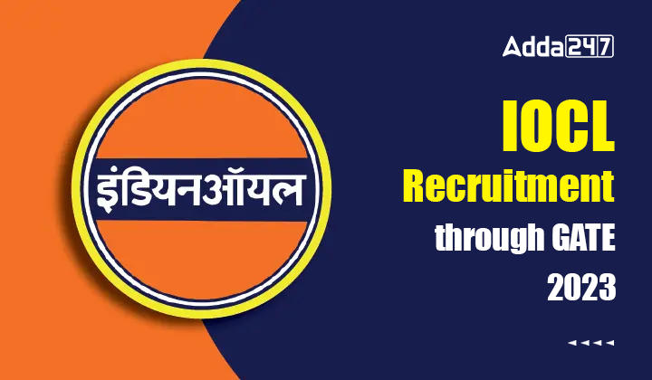 IOCL Recruitment through GATE 2023