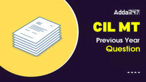 CIL MT Previous Year Papers