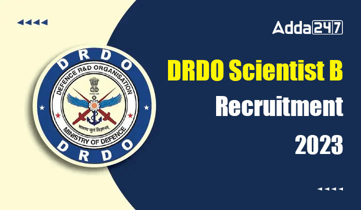 DRDO Scientist B Recruitment 2023