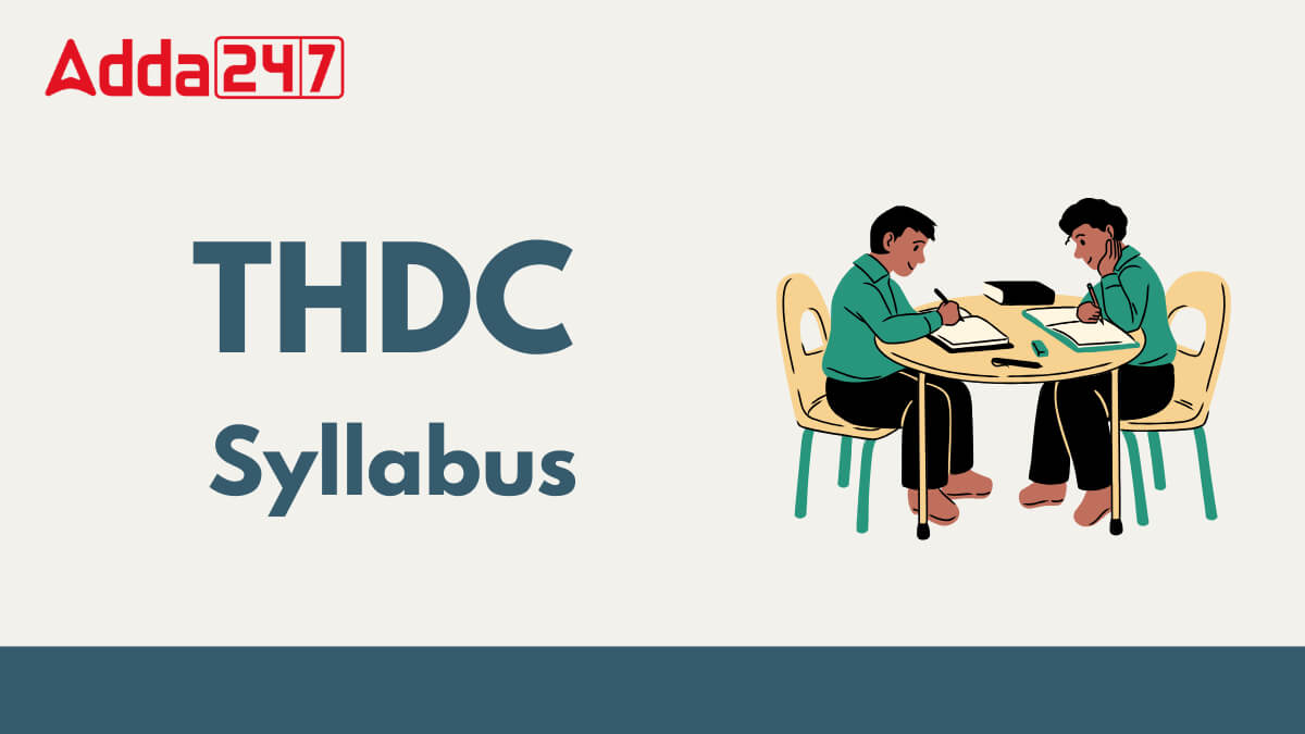 THDC Syllabus And Exam Pattern 2025