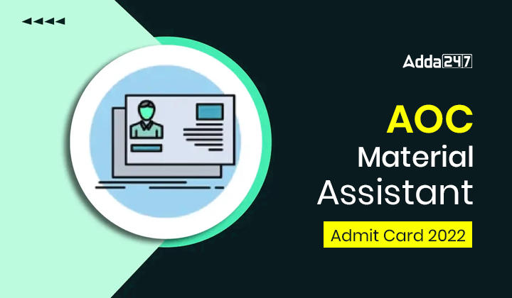 AOC Material Assistant Admit Card 2022