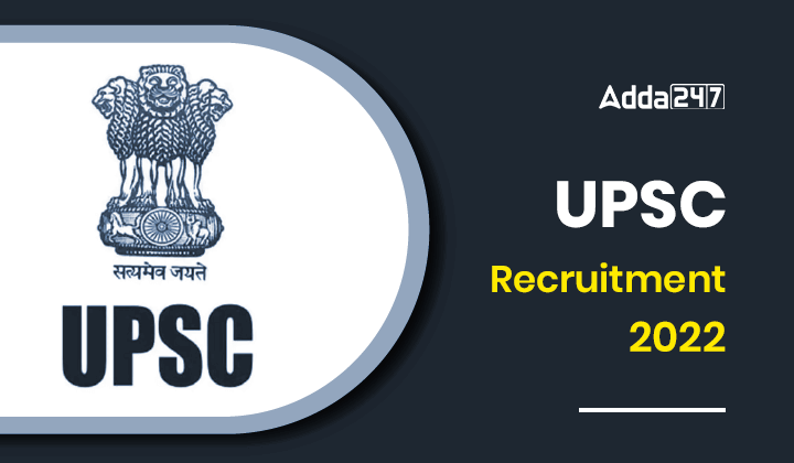 UPSC Recruitment 2022