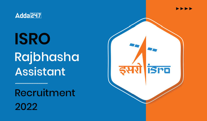 ISRO Rajbhasha Assistant Recruitment 2022
