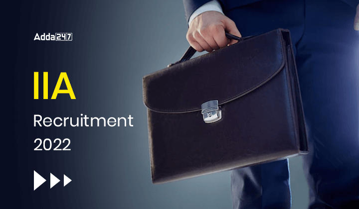 IIA Recruitment 2022