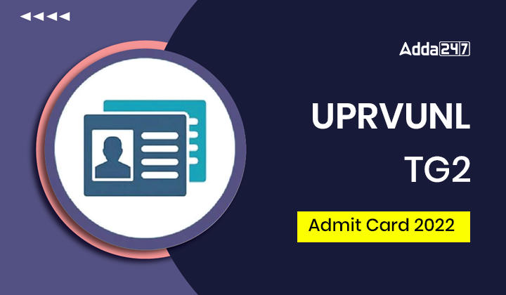 UPRVUNL TG2 Admit Card 2022