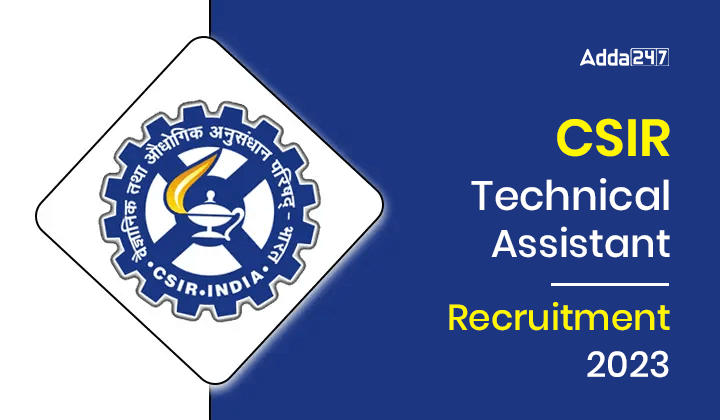 CSIR Technical Assistant Recruitment 2023