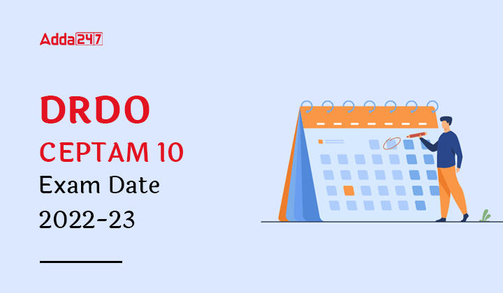 DRDO CEPTAM 10 Exam Date 2022-23