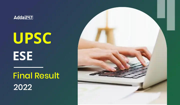 UPSC ESE Final Result 2022