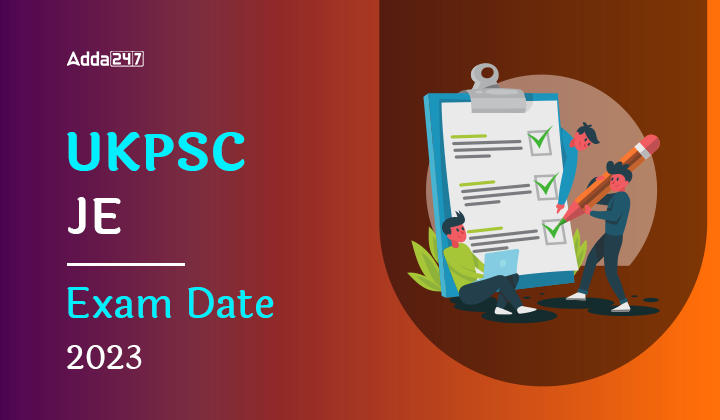 UKPSC JE Exam Date 2023