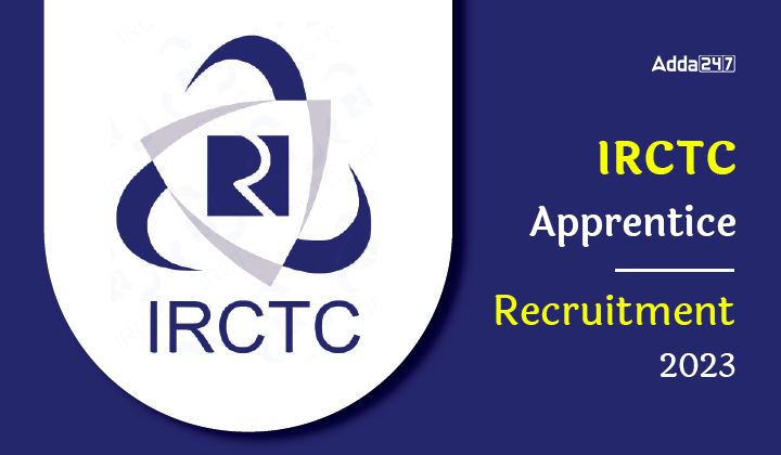 IRCTC Apprentice Recruitment 2023