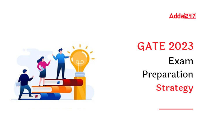 GATE 2023 Exam Preparation Strategy