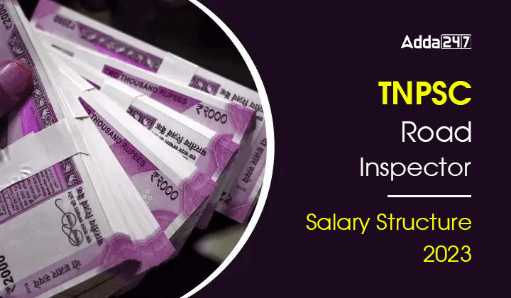 TNPSC Road Inspector Salary Structure 2023