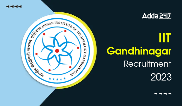 IIT Gandhinagar Recruitment 2023