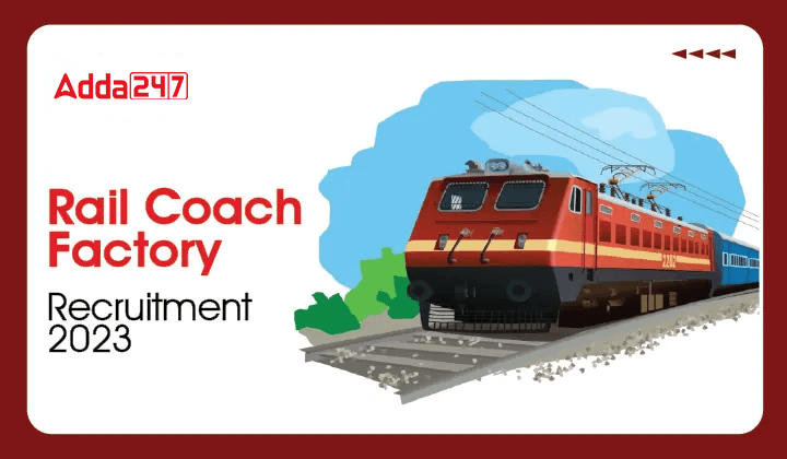 Rail Coach Factory Recruitment 2023