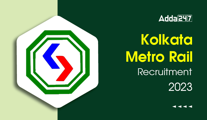 Kolkata Metro Rail Recruitment 2023