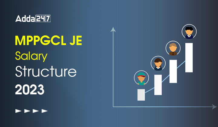 MPPGCL JE Salary Structure 2023