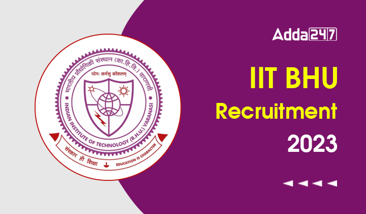 IIT BHU Recruitment 2023