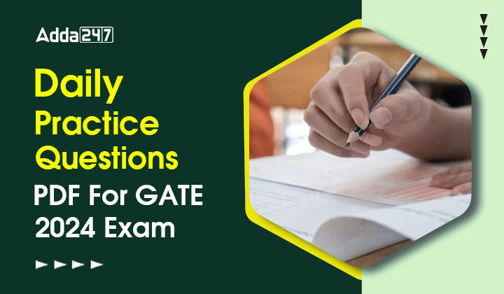 Daily Practice Questions PDF For GATE 2024 Exam