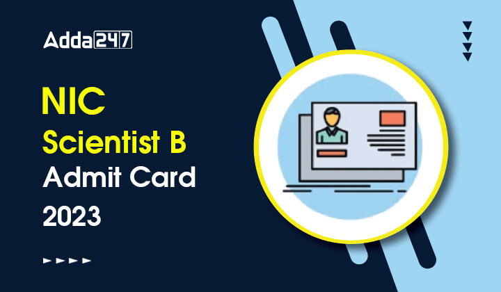 NIC Scientist B Admit Card 2023